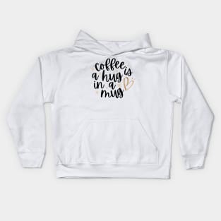 Coffee: Your Daily Hug in a Mug Kids Hoodie